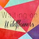 WaitingonWildflowers